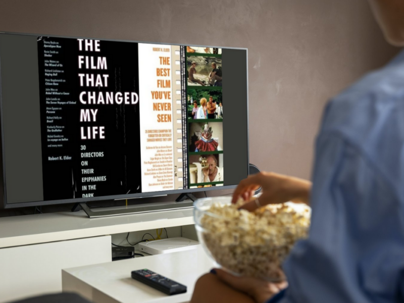 The Film That Changed My Life and The Best Film You've Never Seen by Robert K Elder